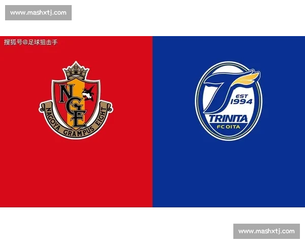 以大分三神对阵名古屋鲸为核心的J联赛战术对决与胜负前瞻解析 以大分三神对阵名古屋鲸为核心的J联赛战术对决与胜负前瞻解析